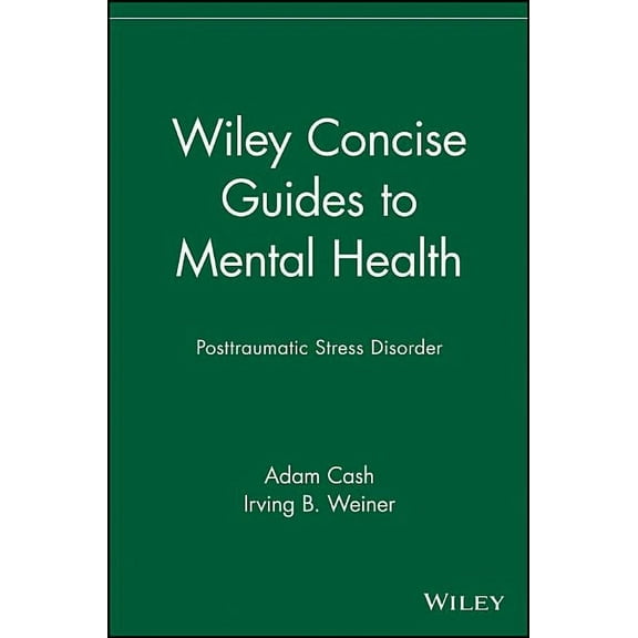 Wiley Concise Guides to Mental Health: Posttraumatic Stress Disorder, (Paperback)