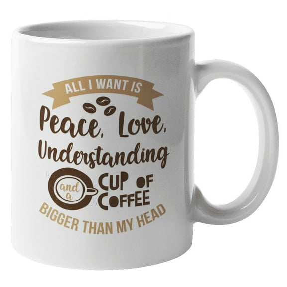 Peace, Love & Understanding Coffee & Tea Mug for Coffee Lovers (11oz)