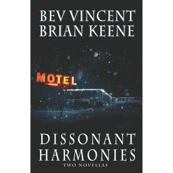 Dissonant Harmonies (Paperback) by Brian Keene, Bev Vincent