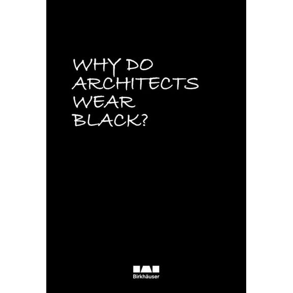 Why Do Architects Wear Black?, (Hardcover)