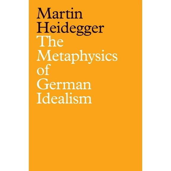 The Metaphysics of German Idealism: A New Interpretation of Schelling's Philosophical Investigations Into the Essence of, (Paperback)