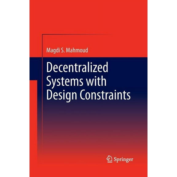 Decentralized Systems with Design Constraints, (Paperback)
