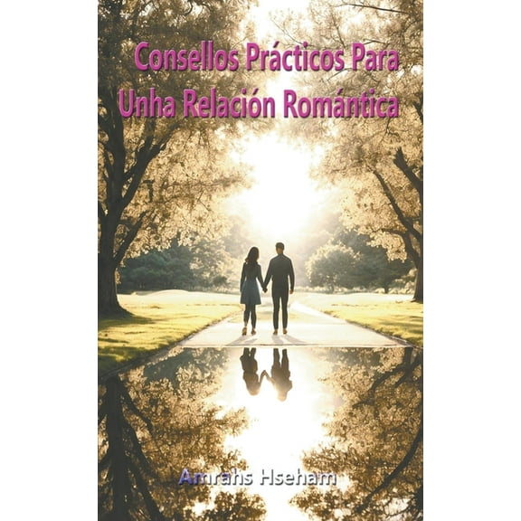 Consellos Prácticos Para Unha Relación Romántica (Paperback)