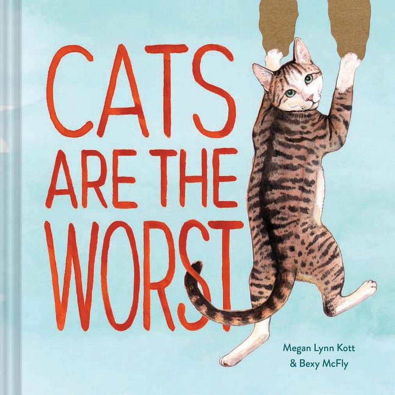 Cats Are the Worst: (Cat Gift for Cat Lovers Funny Cat Book) (Hardcover)