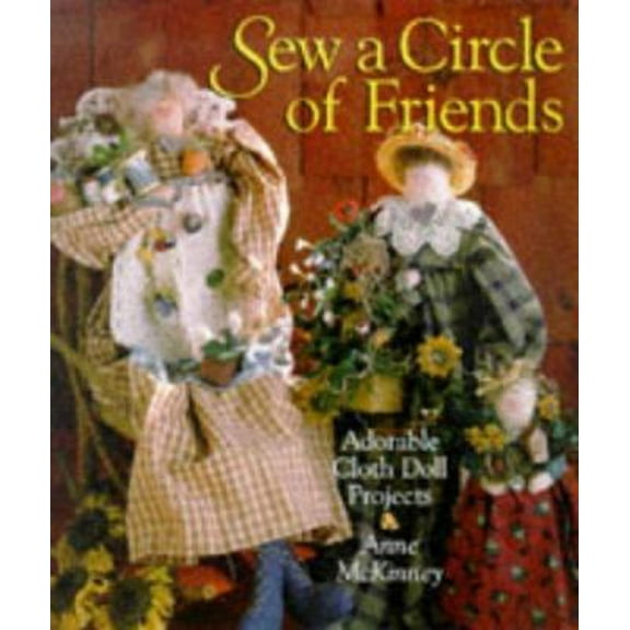 Pre-Owned Sew a Circle of Friends: Adorable Cloth Doll Projects (Paperback) 0806987022 9780806987026
