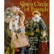 Sew A Circle Of Friends: Adorable Cloth Doll Projects, Used [Paperback]