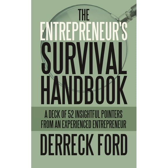 The Entrepreneur's Survival Handbook : A Deck of 52 Insightful Pointers from an Experienced Entrepreneur (Hardcover)