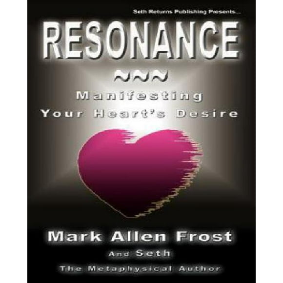Resonance - Manifesting Your Heart's Desire