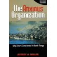 thumbnail image 1 of The Anxious Organization: Why Smart Companies Do Dumb Things, 1 of 3