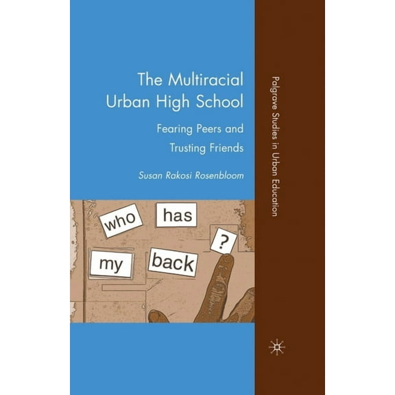 Palgrave Studies in Urban Education: The Multiracial Urban High School (Paperback)