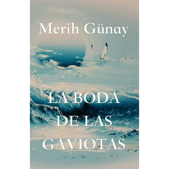 La Boda de Las Gaviotas, (Paperback)
