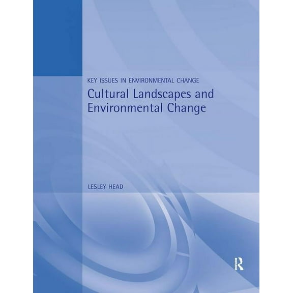Key Issues in Environmental Change Cultural Landscapes and Environmental Change, (Paperback)