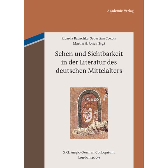 Sehen und Sichtbarkeit in der Literatur des deutschen Mittelalters, (Hardcover)