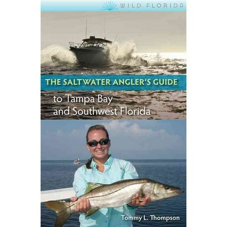 The Saltwater Angler's Guide to Tampa Bay and Southwest Florida