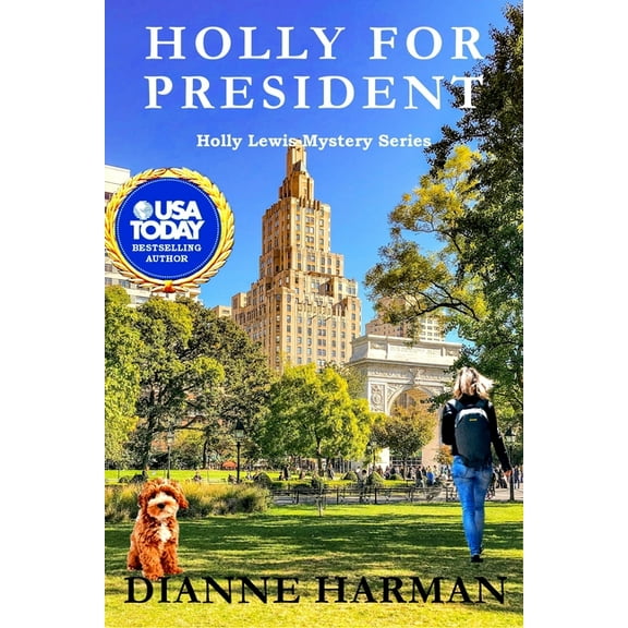 Holly for President: a Holly Lewis Mystery (Paperback) by Dianne Harman