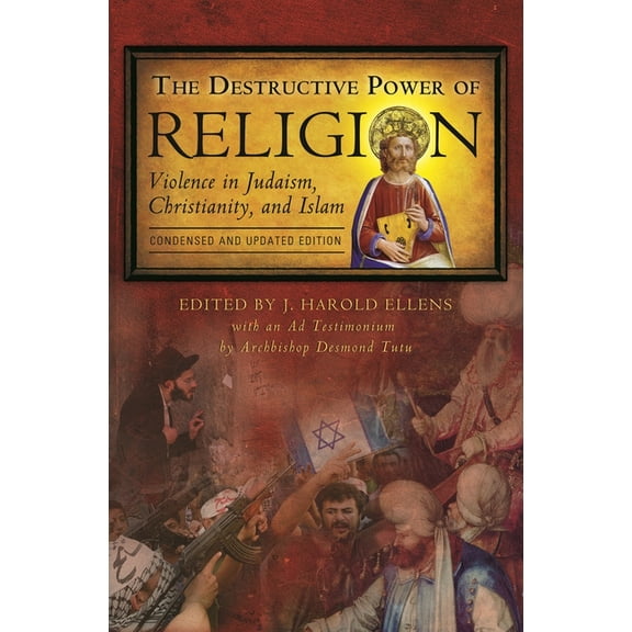 Psychology, Religion, and Spirituality The Destructive Power of Religion: Violence in Judaism, Christianity, and Islam, (Hardcover)