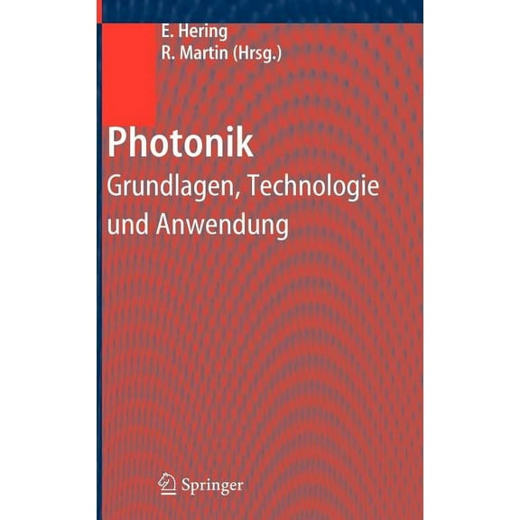 Photonik: Grundlagen, Technologie Und Anwendung, (Hardcover)