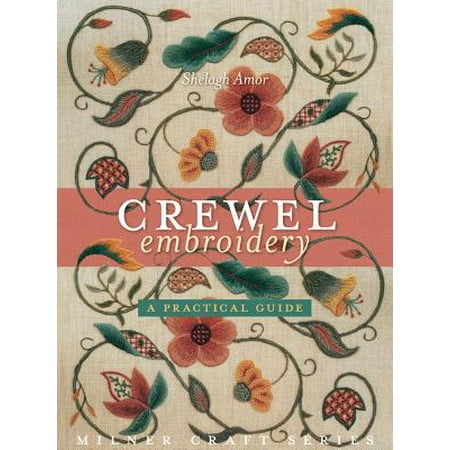- Crewel Embroidery : A Practical Guide