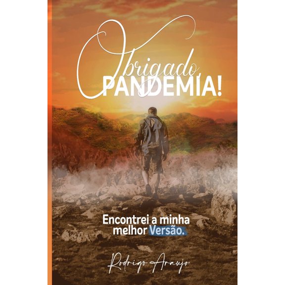 Obrigado Pandemia!: Encontrei a minha melhor Versão., (Paperback)
