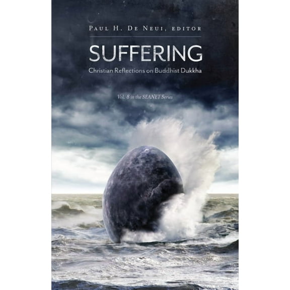 SEANET Suffering: Christian Reflections on the Buddhist Dukkha, Book 8, (Paperback)