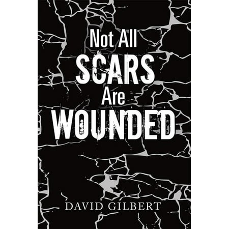 Not All Scars Are Wounded - eBook