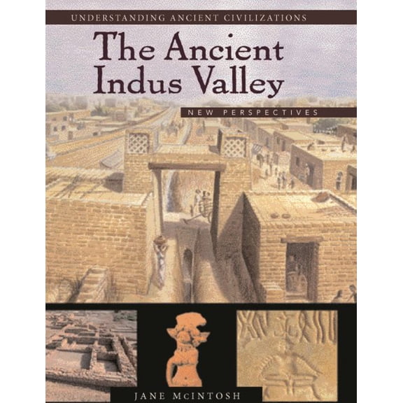 Pre-Owned The Ancient Indus Valley: New Perspectives (Understanding Ancient Civilizations) Hardcover
