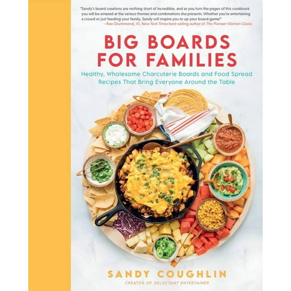 Big Boards for Families: Healthy, Wholesome Charcuterie Boards and Food Spread Recipes That Bring Everyone Around the Ta, (Hardcover)
