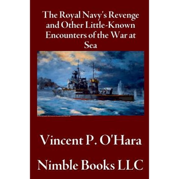 The Royal Navy's Revenge and Other Little-Known Encounters of the War at Sea (Hardcover)