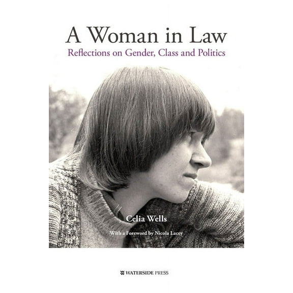 A Woman in Law: Reflections on Gender, Class and Politics, (Paperback)