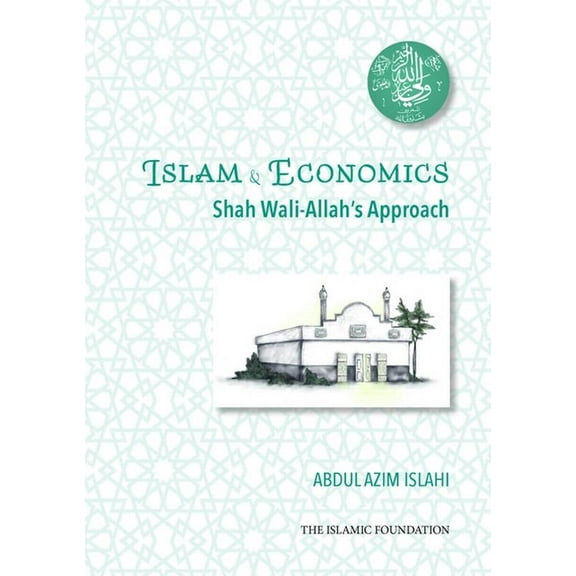 Islam & Economics: Shah Wali-Allah's Approach, (Paperback)