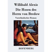 Die Hosen des Herrn von Bredow : Vaterländischer Roman (Paperback)