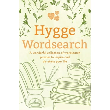 Hygge Wordsearch: A Wonderful Collection of Wordsearch Puzzles to Inspire and De-Stress Your Life, (Paperback)