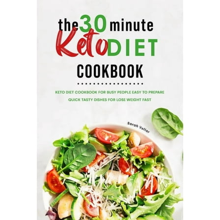 The 30-Minute Keto Diet Cookbook (Paperback)