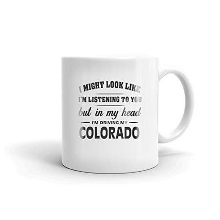 I'm Driving My CHEVROLET COLORADO Coffee Tea Ceramic Mug Office Work Cup Gift 11