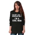 thumbnail image 3 of Funny Not a Regular Mom A Cool Mom Women's Long Sleeve T Shirt Brisco Brands L, 3 of 7