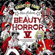 The Beauty of Horror 5: Haunt of Fame Coloring Book (Paperback) by Alan Robert