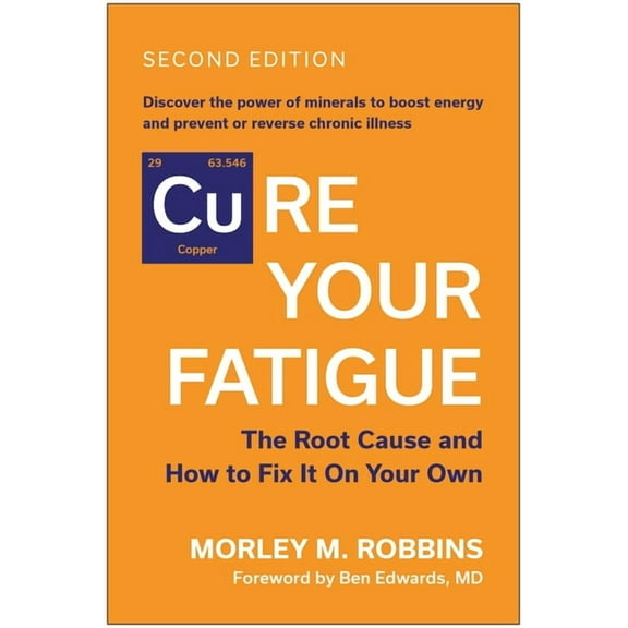 Cure Your Fatigue, Second Edition: The Root Cause and How to Fix It on Your Own, (Paperback)
