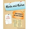Minds and Motion: Active Learning for the Creative Classroom, Used [Perfect Paperback]