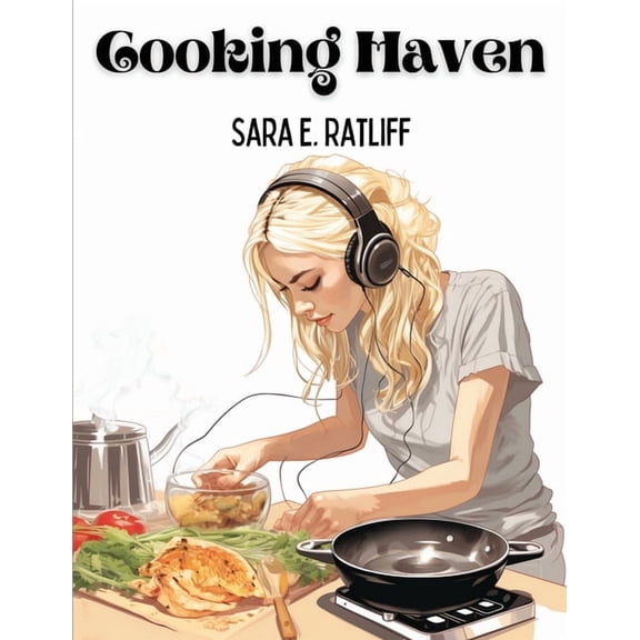 Cooking Haven: Breakfast, Lunch, and Dinner, (Paperback)