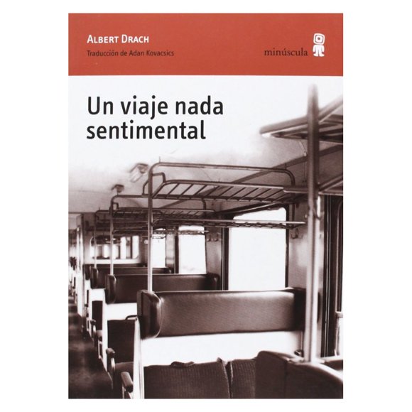 Libro Un Viaje Nada Sentimental Tapa Blanda, Autor Albert Drach, Editorial Minuscula
