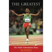 The Greatest: The Haile Gebrselassie Story [Paperback - Used]