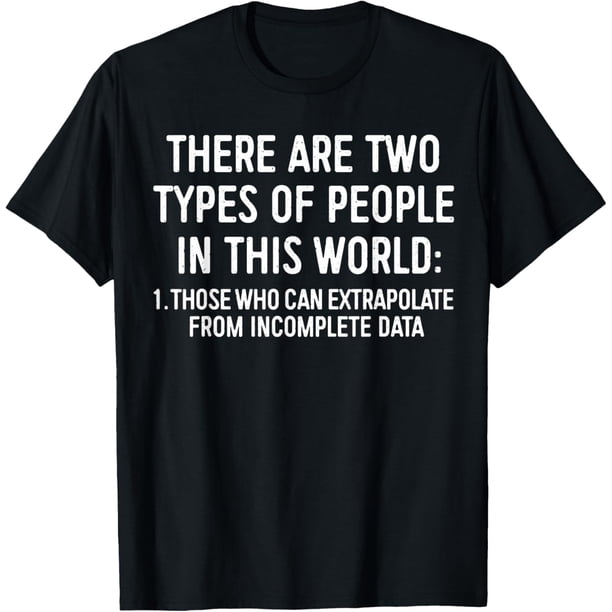There are Two Types of People in This World - Camiseta para hombre y mujer