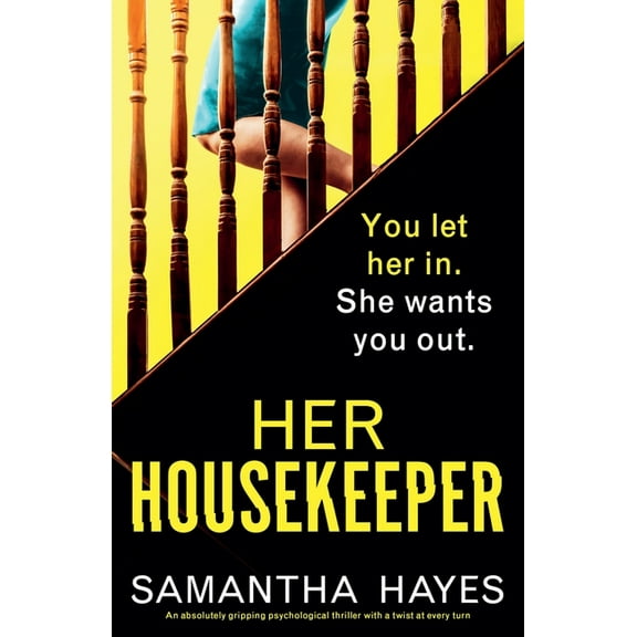 Her Housekeeper: An absolutely gripping psychological thriller with a twist at every turn, (Paperback)