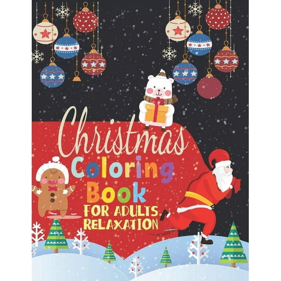 Christmas Coloring Book for Adults Relaxation: Stress Relieving Festive Coloring Book with Funny and Inspirational Quotes: (Paperback)