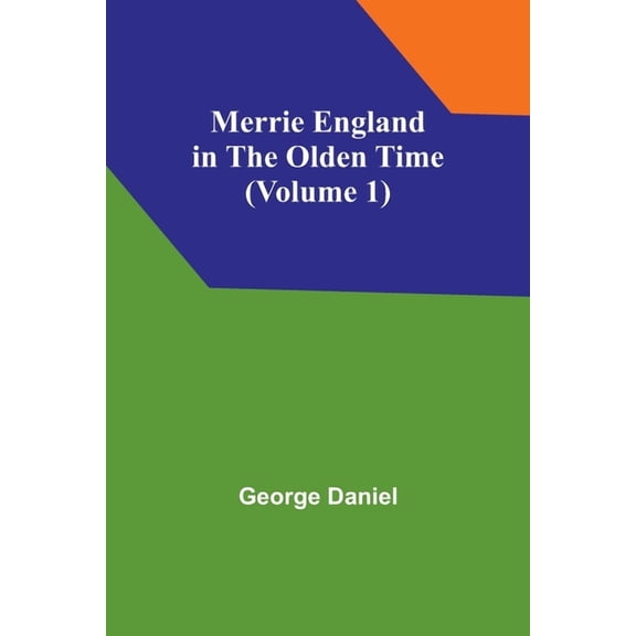 Merrie England in the Olden Time (Volume 1), (Paperback)