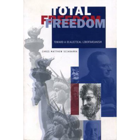 Pre-Owned Total Freedom: Toward a Dialectical Libertarianism (Paperback) 0271020490 9780271020495