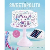 The Sweetapolita Bakebook : 75 Fanciful Cakes, Cookies & More to Make & Decorate (Paperback)