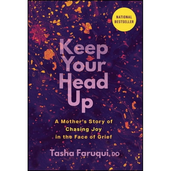 Keep Your Head Up: A Mother's Story of Chasing Joy in the Face of Grief, (Hardcover)