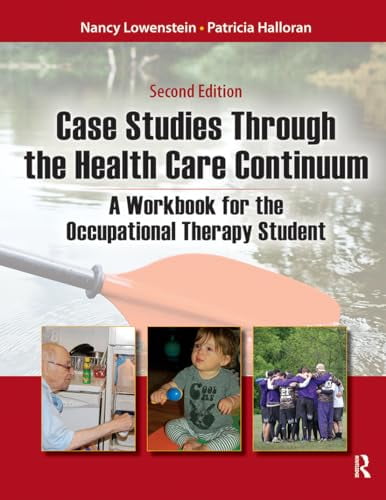 Pre-Owned Case Studies Through the Health Care Continuum: A Workbook for the Occupational Therapy Student (Paperback) 1617118338 9781617118333