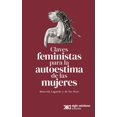 thumbnail image 1 of La ves Feministas para la Autoestima de las Mujeres Siglo XXI México 9786070310539, 1 of 2